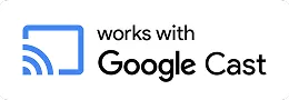 works with Google Cast
